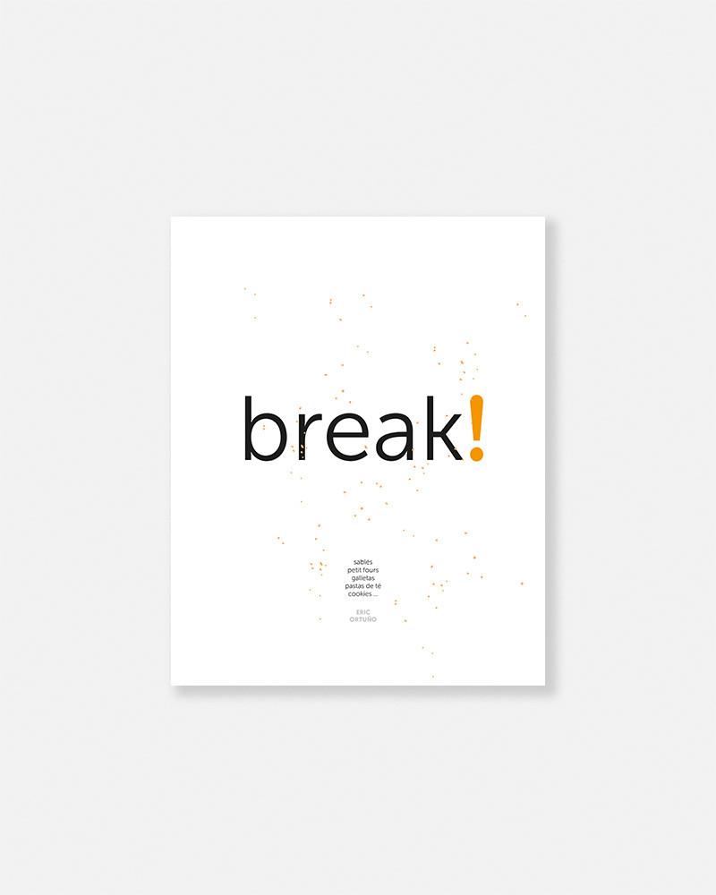 Break! book by Eric Ortuño with recipes about cookies, biscuits, petit fours and tea pastries