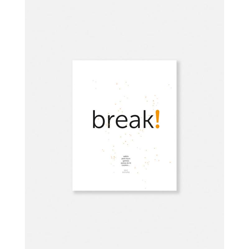 Break! book by Eric Ortuño with recipes about cookies, biscuits, petit fours and tea pastries