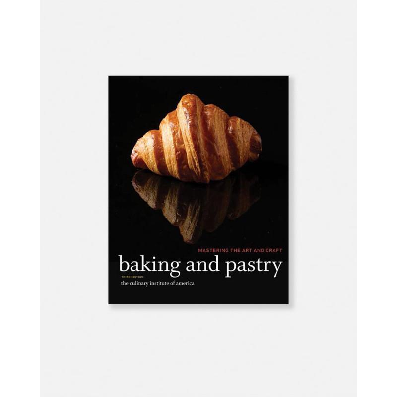 Baking and Pastry de The Culinary Institute of America