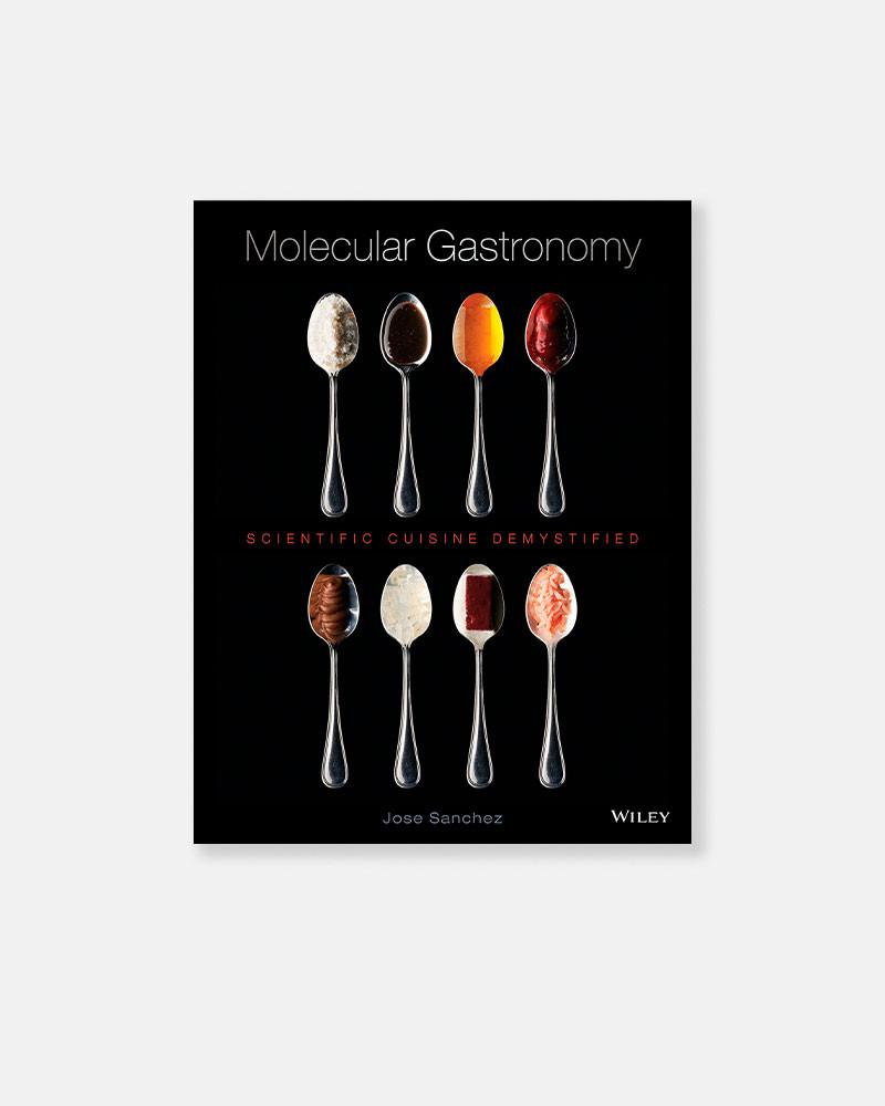Molecular Gastronomy: Scientific Cuisine Demystified by Jose Sanchez