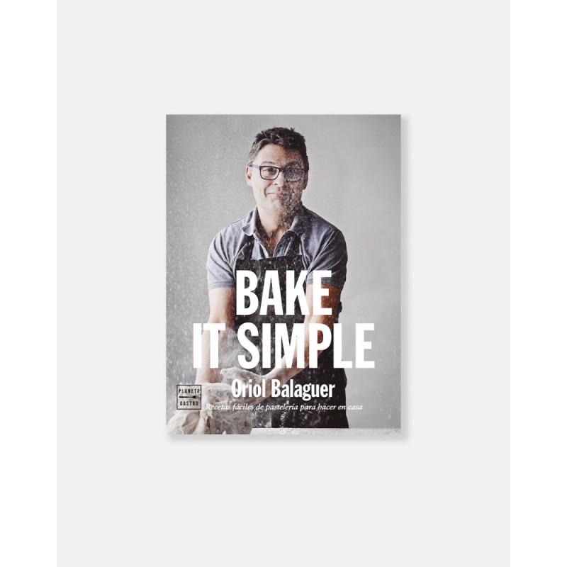 Bake it simple - Oriol Balaguer