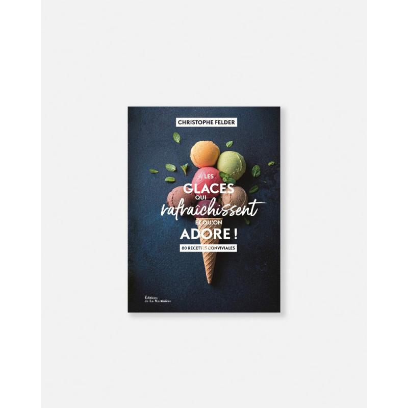 Livre Glaces Qui rafraichissent et quón adore! de Christophe Felder