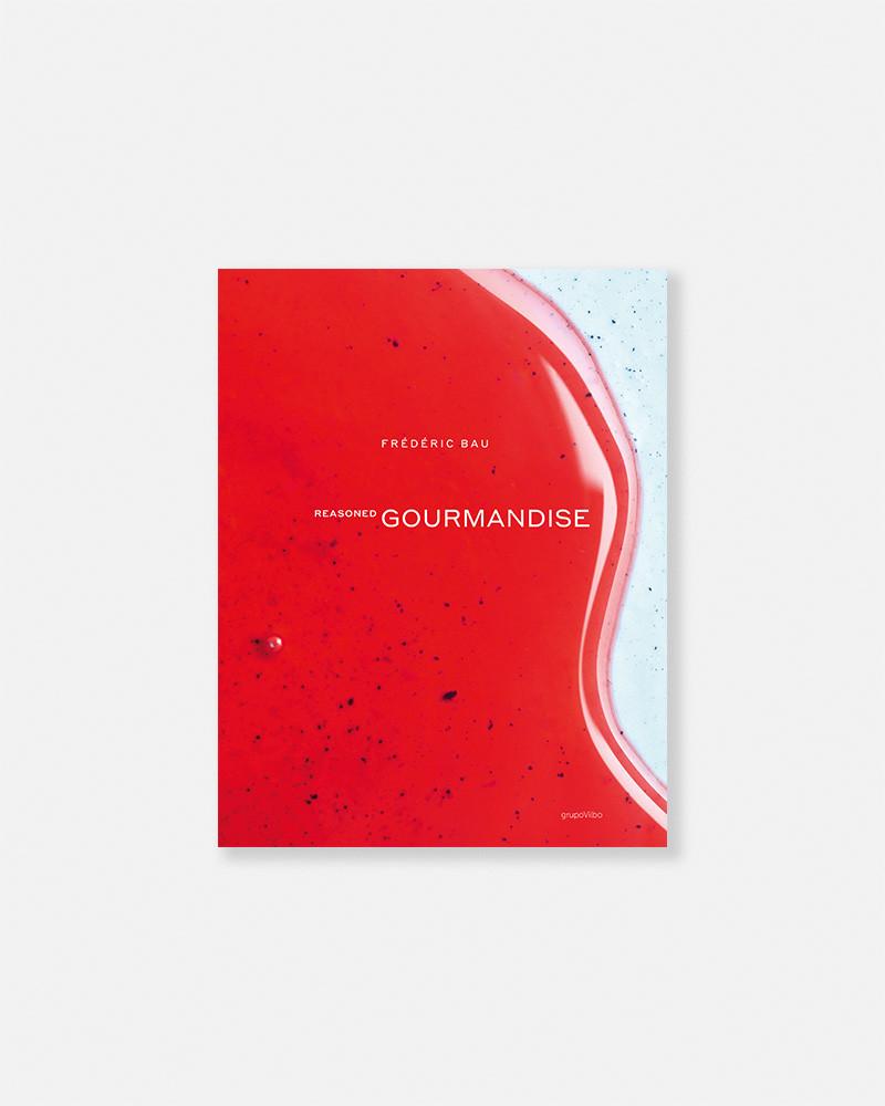 Reasoned Gourmandise book by Frédéric Bau. Healthy, responsive pastry