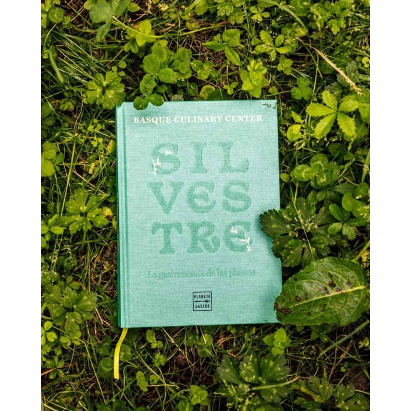 Silvestre book by Basque Culinary Center. The gastronomy of wild plants and herbs