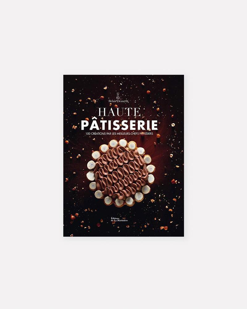 Haute Pâtisserie book by Relais Desserts