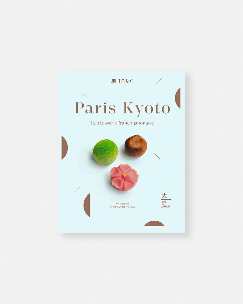 Paris-Kyoto book. La pâtisserie franco-japonaise - Pâtisserie TOMO
