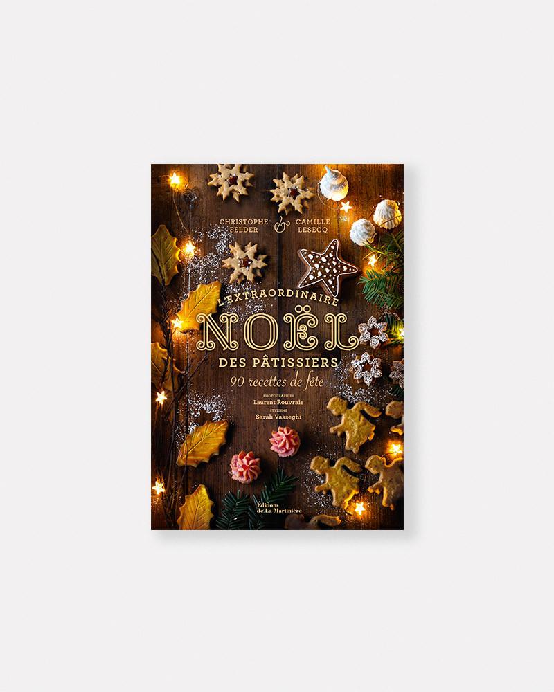 L'Extraordinaire Noël des pâtissiers libro de Christophe Felder & Camille Lesecq