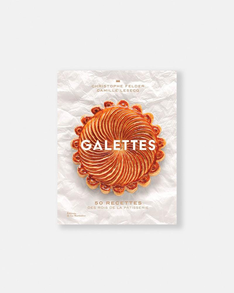 Galettes livre de Christopher Felder and Camille Lesecq. Pastry book by Christopher Felder and Camille Lesecq
