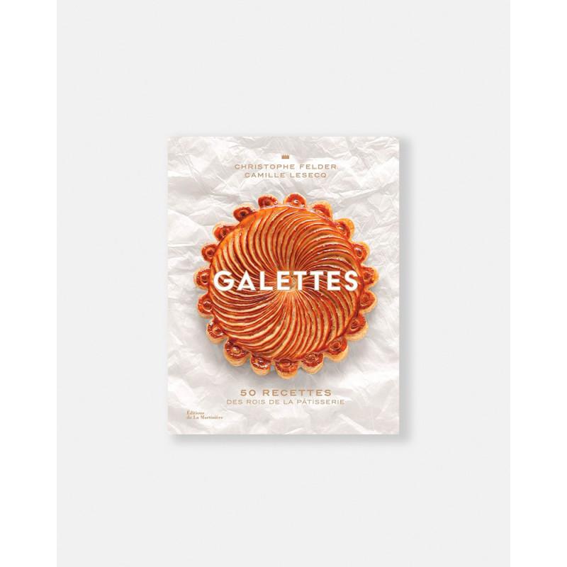 Galettes livre de Christopher Felder and Camille Lesecq. Pastry book by Christopher Felder and Camille Lesecq