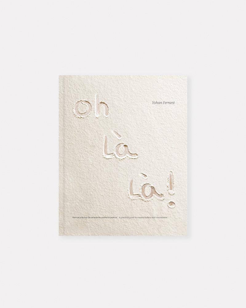 Oh là là book by Yohan Ferrant. Best bakery and viennoiserie book