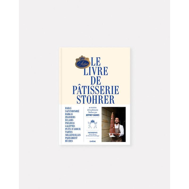 Le livre de pâtisserie Stohrer - Jeffrey Cagnes