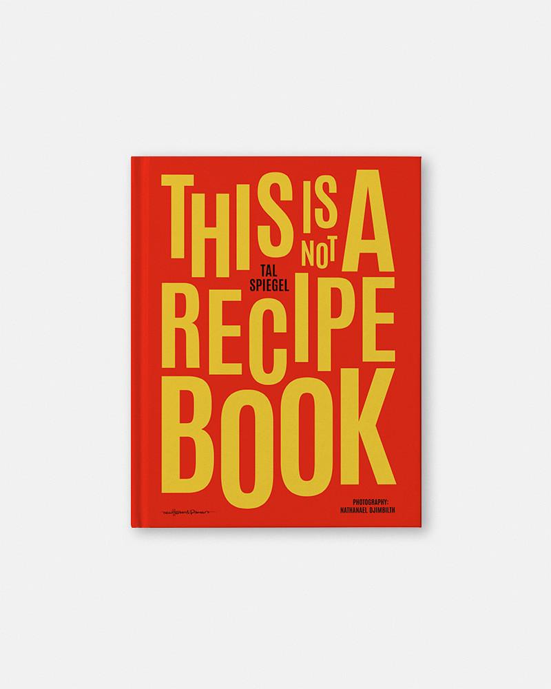 This is not a recipe book. Libro del chef Tal Spiegel. Diseño y pasteleria. Nuevo libro de Tal Spiegel