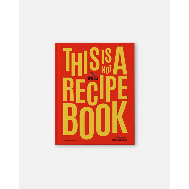 This is not a recipe book. Libro del chef Tal Spiegel. Diseño y pasteleria. Nuevo libro de Tal Spiegel