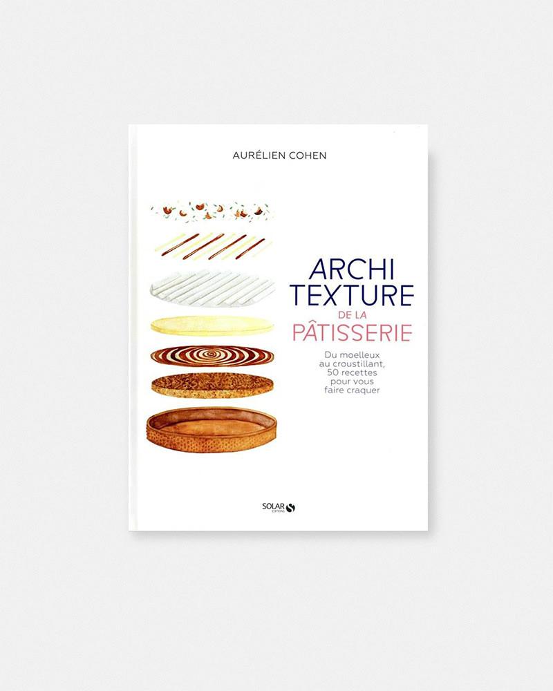 Architexture de la pâtisserie livre de Aurélien Cohen. New book by Aurélien Cohen