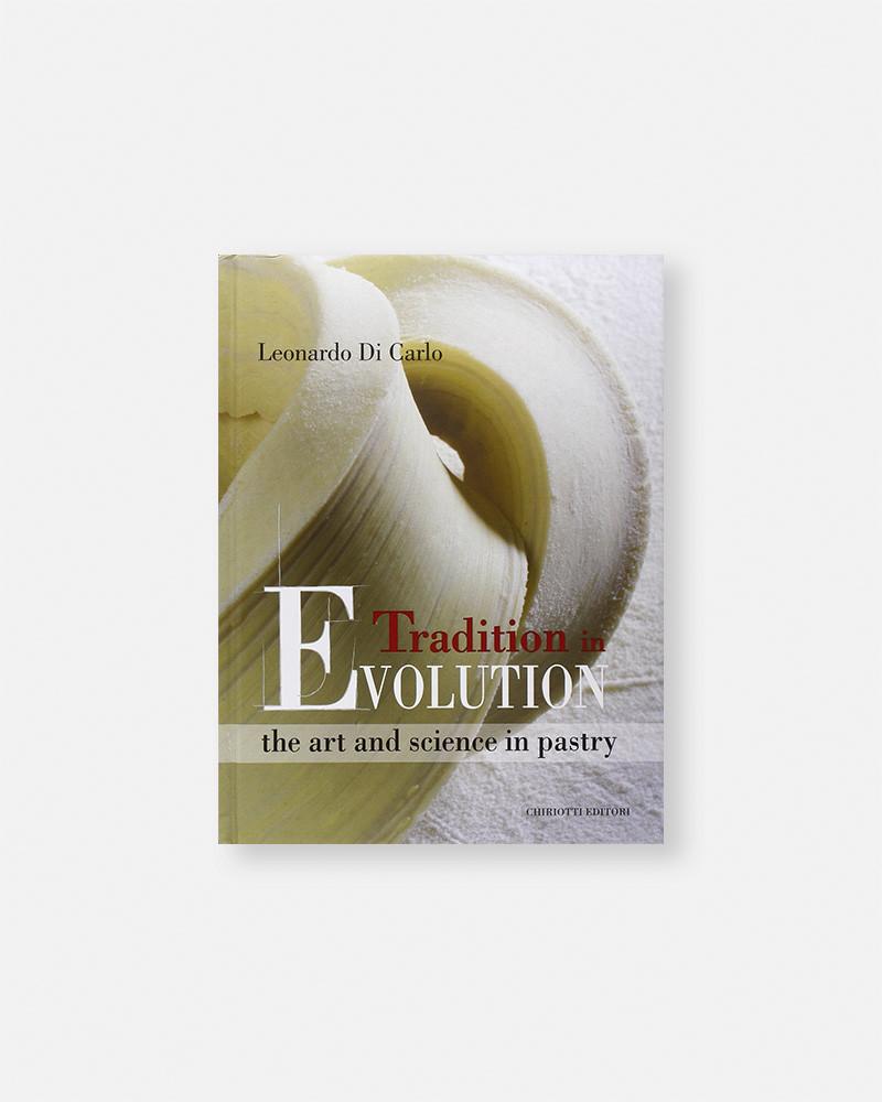 Book Tradition in evolution. The art and science in pastry by Leonardo Di Carlo