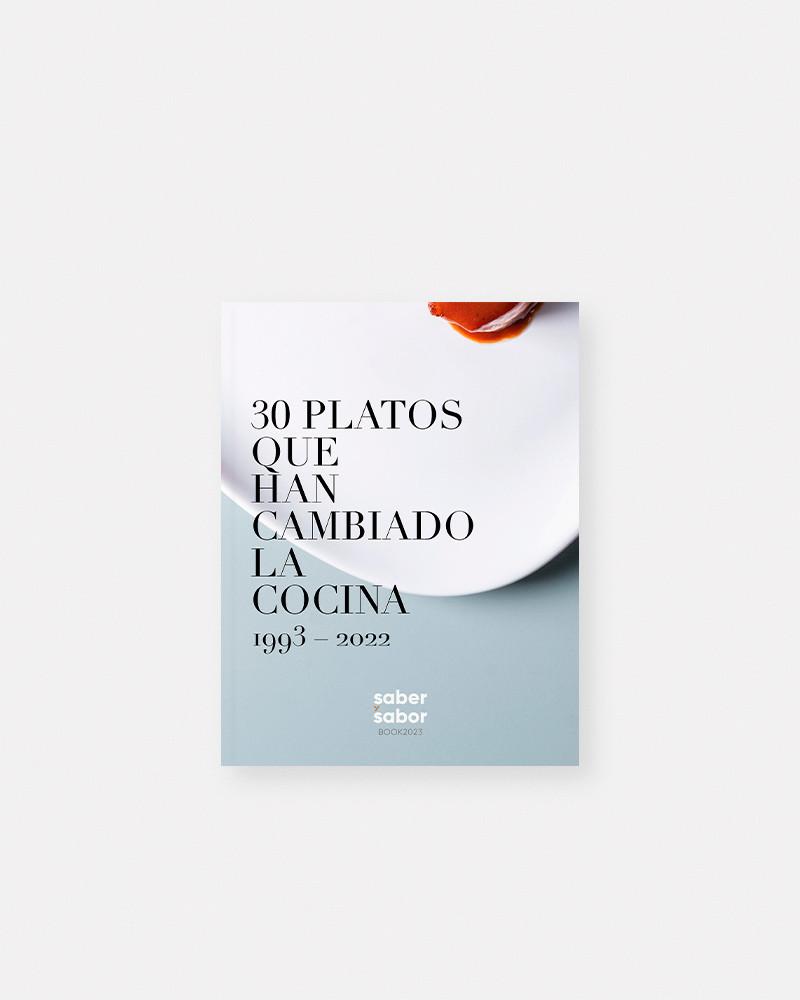 30 platos que han cambiado la cocina / saber y sabor