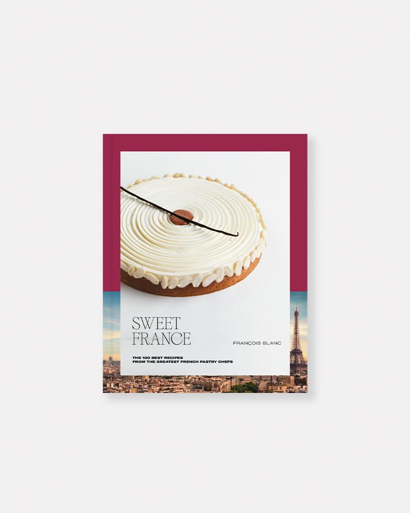 Sweet France pastry book. The 100 best recipes from the greatest French Pastry Chefs