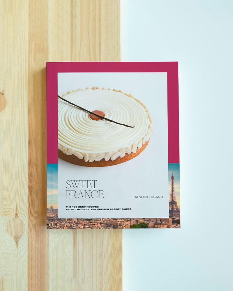 Sweet France libro de pastelería. Las 100 mejores recetas de los mejores pasteleros franceses