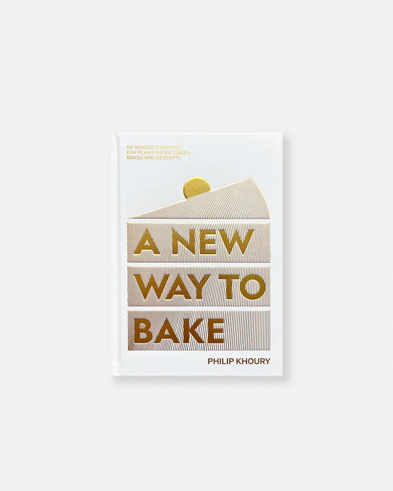 A New Way to Bake book. Re-imagined Recipes for Plant-based Cakes, Bakes and Desserts. Vegan book by pastry chef Philip Khoury