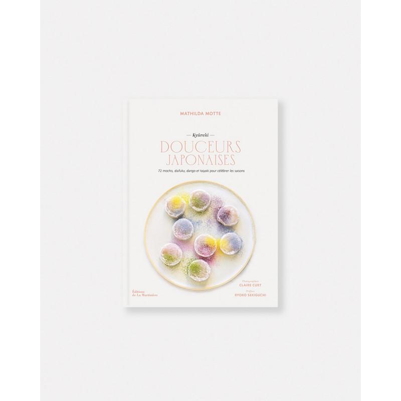 Douceurs japonaises. 72 mochis, daifuku, dango et taiyaki pour célébrer les saisons (Kyûreki). Livre de Mathilda Motte