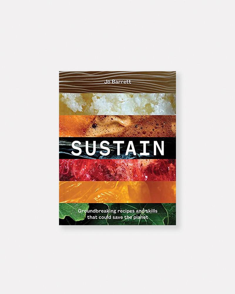 ​Sustain book by Jo Barrett. Groundbreaking Recipes And Skills That Could Save The Planet