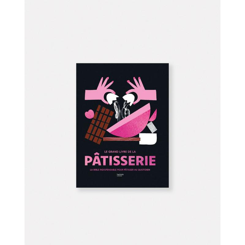 Livre Le Grand livre de la Pâtisserie.  La bible indispensable pour pâtisser au quotidien.