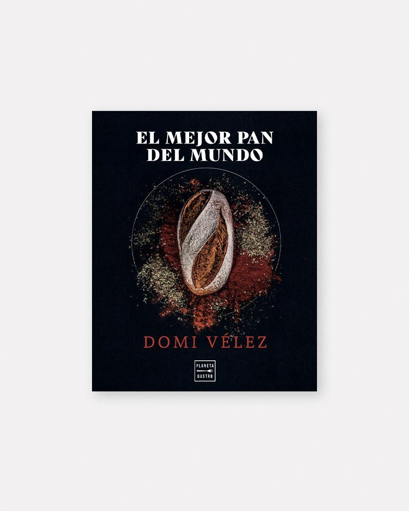 El Mejor Pan Del Mundo bread book by Domi Vélez