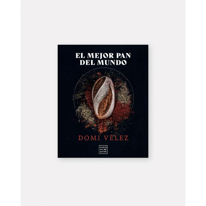 El Mejor Pan Del Mundo libro de pan de Dómi Vélez
