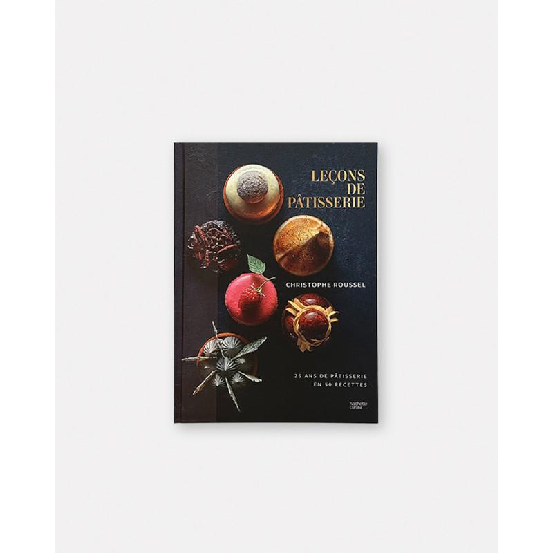 Leçons de Pâtisserie book by Christophe Roussel