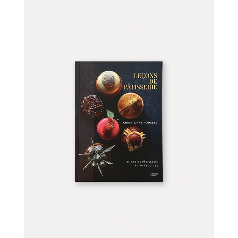 Leçons de Pâtisserie libro de Christophe Roussel