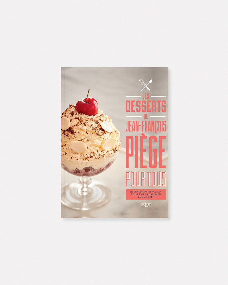 Les desserts de Jean-François Piège pour tous libro de Jean-François Piège