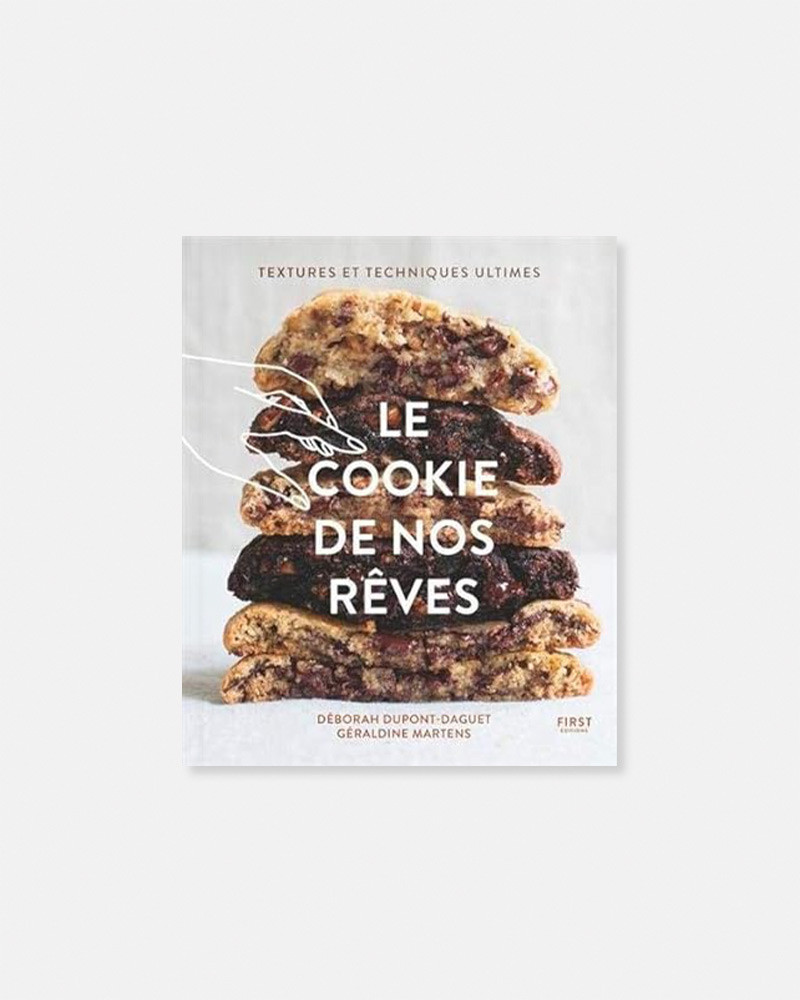 Le Cookie de Nos Rêves: Textures et Techniques Ultimes Livre