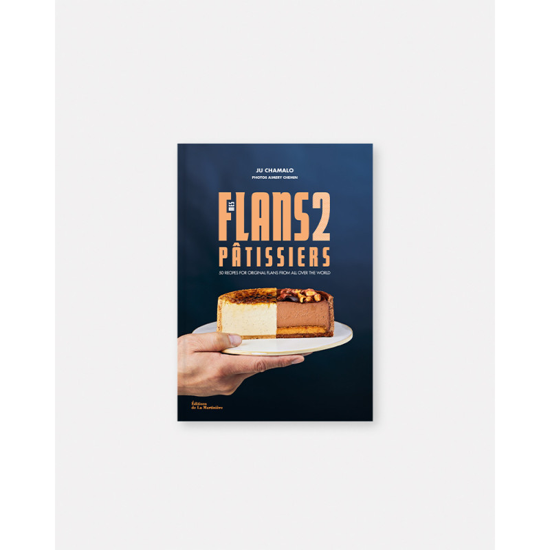 Mes Flans Pâtissiers 2 book by Ju Chamalo. Flan book. Flan recipes. Best flan book