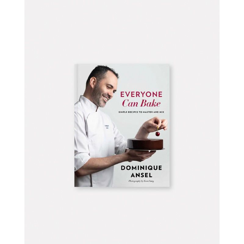 Book Everyone Can Bake: Simple Recipes to Master and Mix by Dominique Ansel.